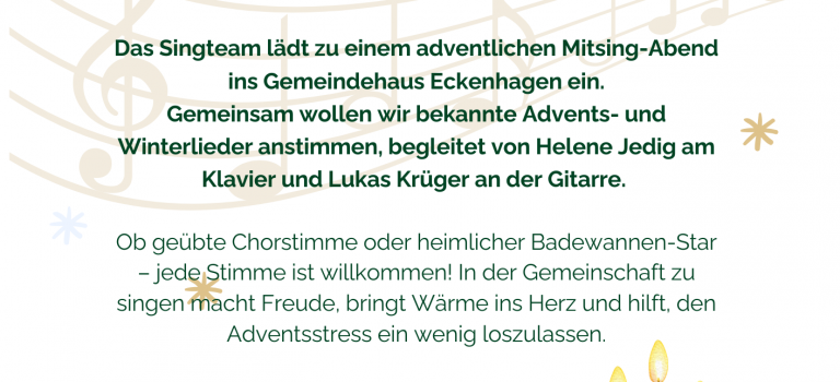 Einladung zum Adventssingen am 15.12.2025 um 18.30 Uhr Einladung zum Adventssingen mit dem Singteam und Lukas Krüger am Montag, dem 15.12.2025 um 18.30 Uhr